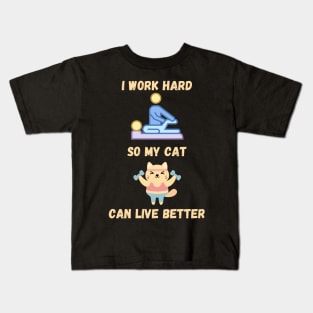 I Work Hard So My Cat Can Live Better Funny Cat Physiotherapy Kids T-Shirt